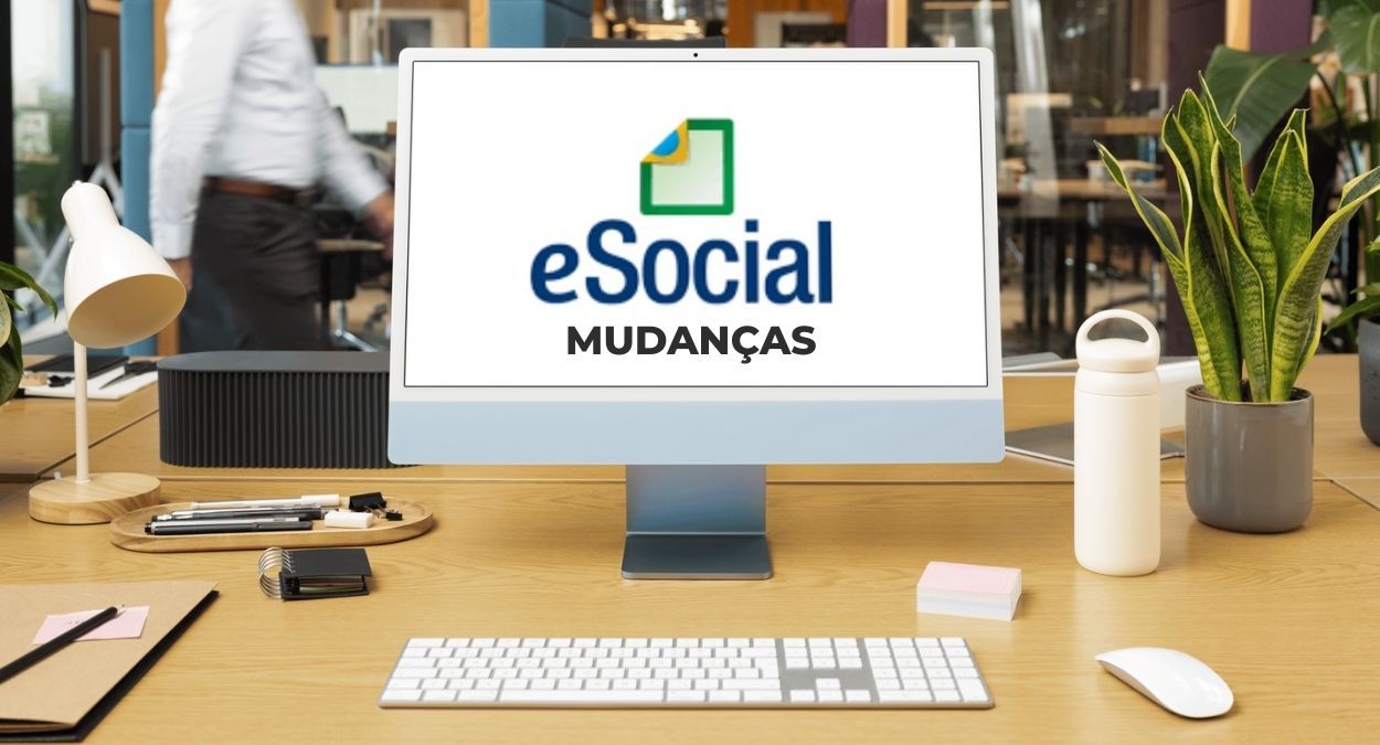eSocial altera leiautes e as mudanças entram em vigor dia 18