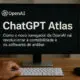 ChatGPT Atlas: o novo navegador inteligente que pode transformar o trabalho dos contadores
