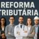 9 Pontos de como a Reforma Tributária vai impactar os profissionais liberais